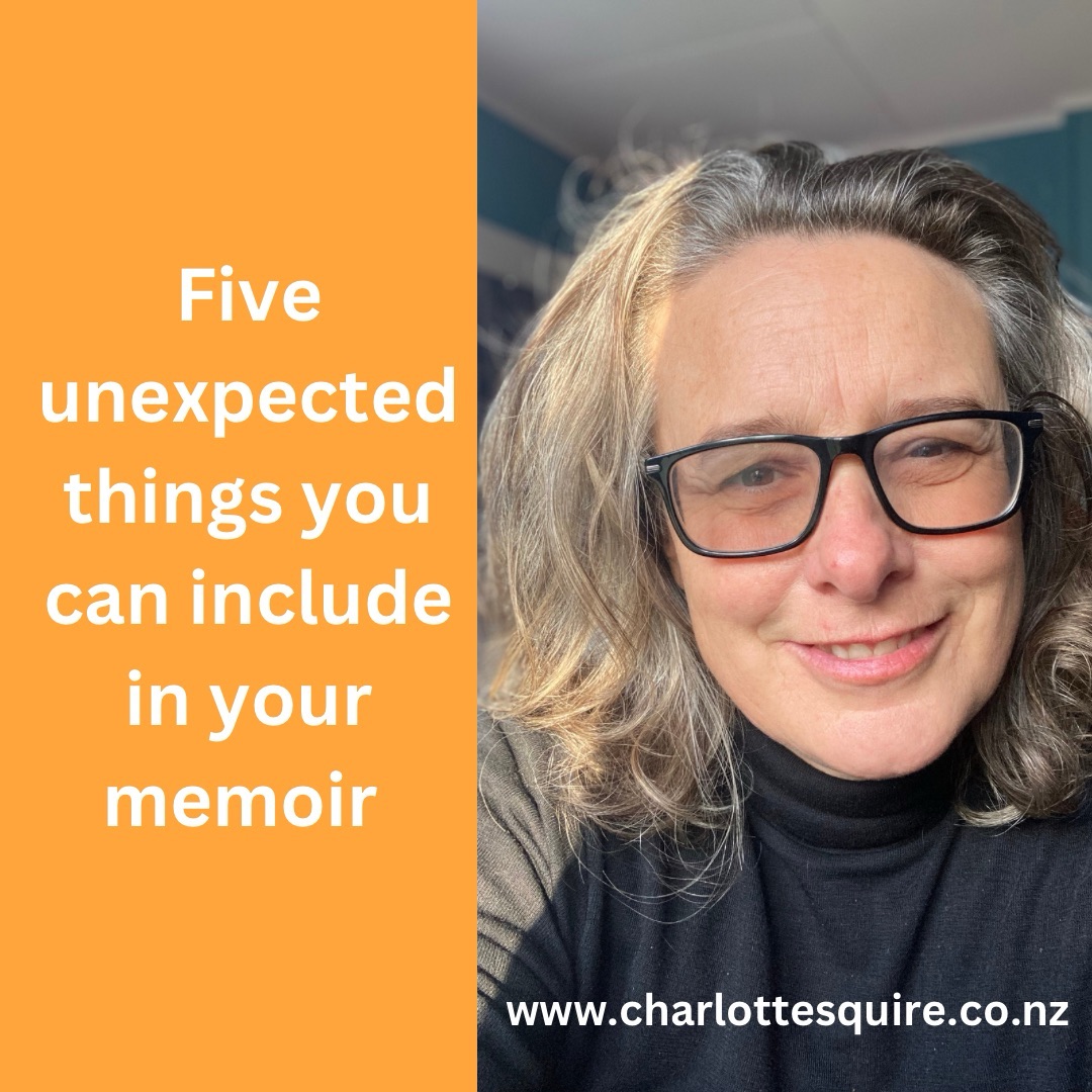 5 unexpected things you can include in your memoir Charlotte Squire